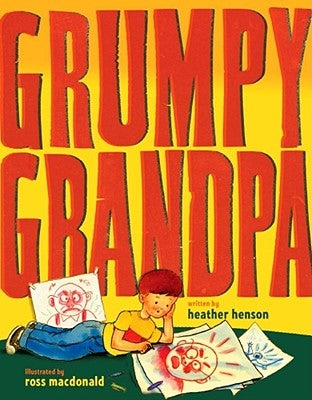 Grumpy Grandpa by Henson, Heather