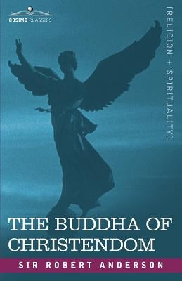 The Buddha of Christendom by Anderson, Robert