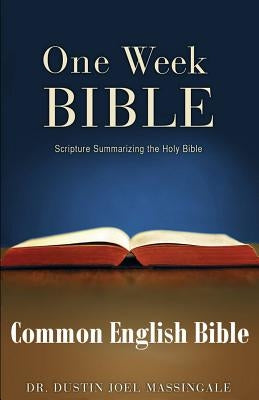 One Week Bible CEB: Scripture Summarizing the Holy Bible (TM) by Massingale, Dustin Joel