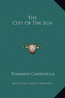 The City Of The Sun by Campanella, Tommaso