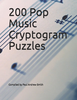 200 Pop Music Cryptogram Puzzles by Smith, Paul Andrew
