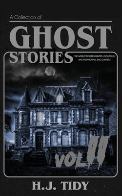 Ghost Stories Vol II by Tidy, H. J.