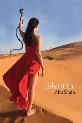 Take It In by Smith, Ahu