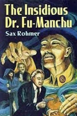 The Insidious Dr. Fu Manchu by Rohmer, Sax