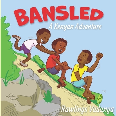 Bansled: A Kenyan Adventure by Vadanga, Rawlings