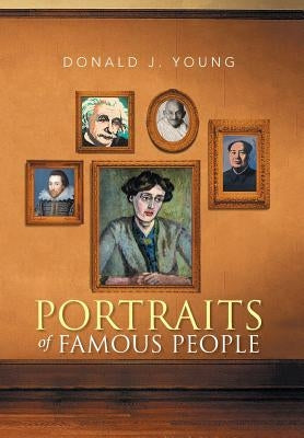 Portraits of Famous People by Young, Donald J.