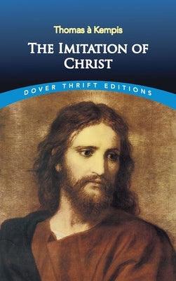 The Imitation of Christ by Thomas À. Kempis