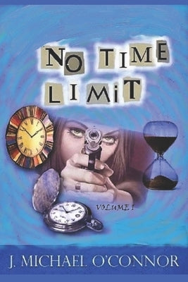 No Time Limit: The Time Series Volume I by O'Connor, J. Michael