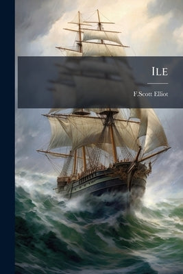 Ile by F. Scott Elliot