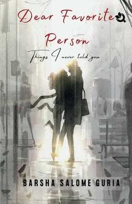Dear Favorite Person by Guria, Barsha Salome