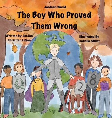 The Boy Who Proved Them Wrong by Levan, Jordan Christian