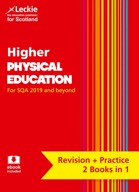 Complete Revision and Practice Sqa Exams - Higher Physical Education Complete Revision and Practice: Revise Curriculum for Excellence Sqa Exams by Leckie