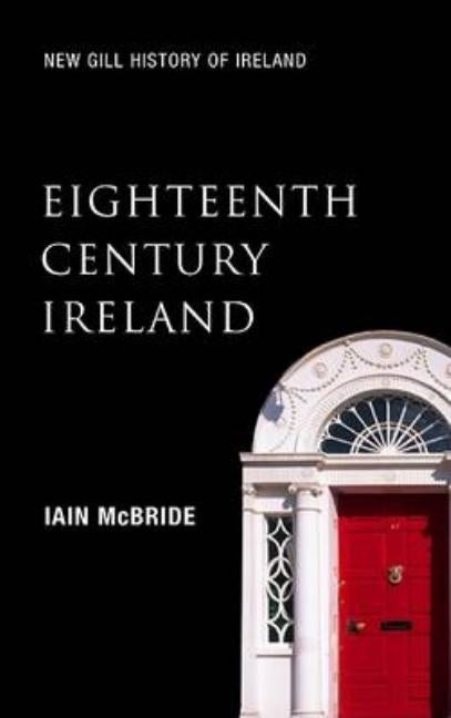 Eighteenth Century Ireland: The Isle of Slaves by McBride, Ian