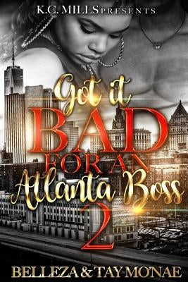 Got It Bad For An Atlanta Boss 2 by Mo'nae, Tay