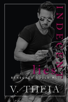 Indecent Lies by Theia, V.