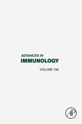 Advances in Immunology: Volume 156 by Alt, Frederick W.