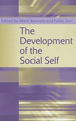 The Development of the Social Self by Bennett, Mark