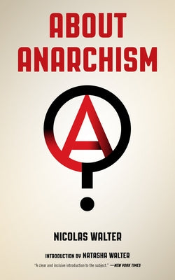 About Anarchism by Walter, Nicolas