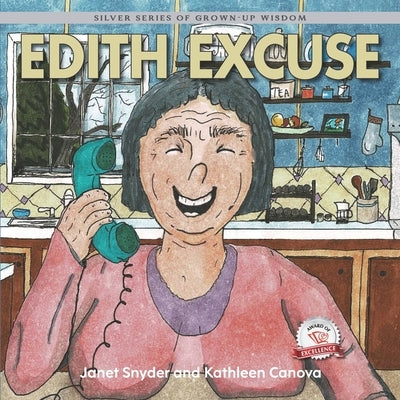 Edith Excuse: Silver Series of Grown-Up Wisdom by Snyder, Janet