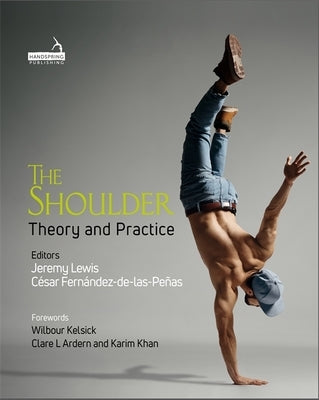 The Shoulder: Theory and Practice by Fernández-De-Las-Peñas, César