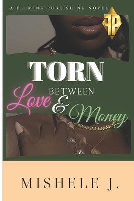 Torn Between Love and Money by Jones, Mishele