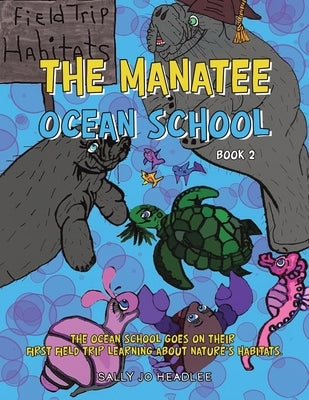 The Manatee Ocean School: Book 2 by Headlee, Sally Jo
