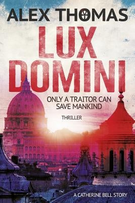 Lux Domini: Thriller: (Catherine Bell 1) by Hohlbaum, Christine Louise