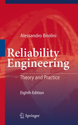 Reliability Engineering: Theory and Practice by Birolini, Alessandro