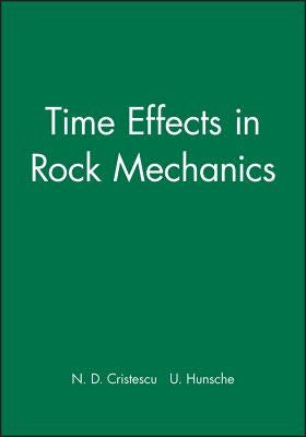 Time Effects in Rock Mechanics by Cristescu, N. D.