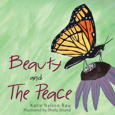 Beauty and the Peace by Rau, Katie Nelson