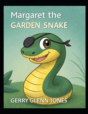 Margaret the Garden Snake by Jones, Gerry Glenn