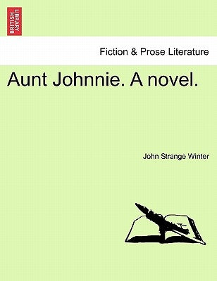 Aunt Johnnie. a Novel.Vol.II by Winter, John Strange