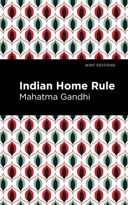 Indian Home Rule by Gandhi, Mahatma