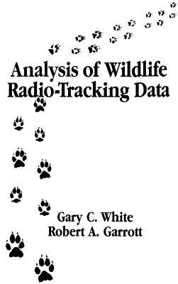 Analysis of Wildlife Radio-Tracking Data by White, Gary C.