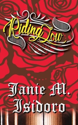 Riding Low by Isidoro, Janie M.