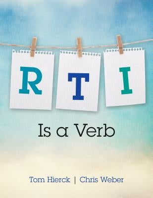 RTI Is a Verb by Hierck, Tom