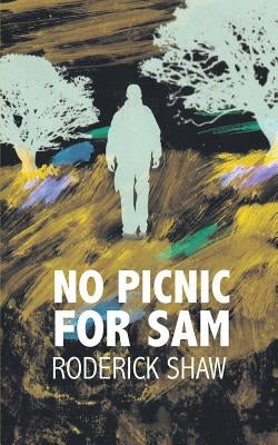 No Picnic for Sam by Shaw, Roderick