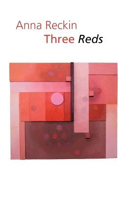 Three Reds by Reckin, Anna