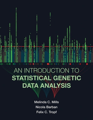 An Introduction to Statistical Genetic Data Analysis by Mills, Melinda C.