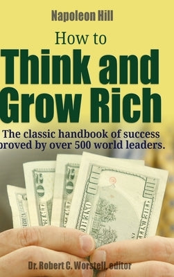 How to Think and Grow Rich by Worstell, Robert C.