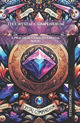 The Crystal Compendium by Nightwell, Lucius