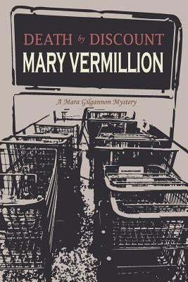 Death by Discount: A Mara Gilgannon Mystery by Vermillion, Mary