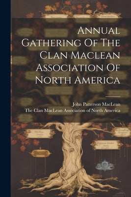 Annual Gathering Of The Clan Maclean Association Of North America by The Clan MacLean Association of North