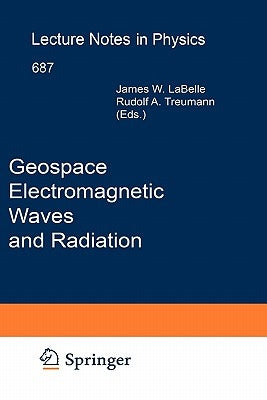 Geospace Electromagnetic Waves and Radiation by Labelle, James W.