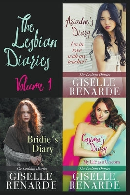 The Lesbian Diaries Volume One: Ariadne's Diary, Bridie's Diary, Cosima's Diary by Renarde, Giselle
