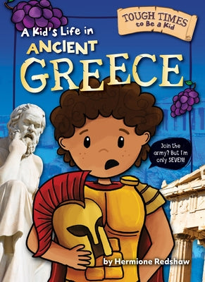A Kid's Life in Ancient Greece by Redshaw, Hermione
