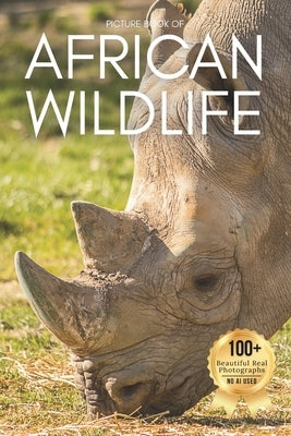 Picture Book of African Wildlife: A Gentle Collection of Real Wildlife Photography for Seniors Living with Memory Loss, Alzheimer's, or Dementia by Earthley, Owen