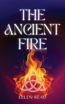 The Ancient Fire by Read, Ellen
