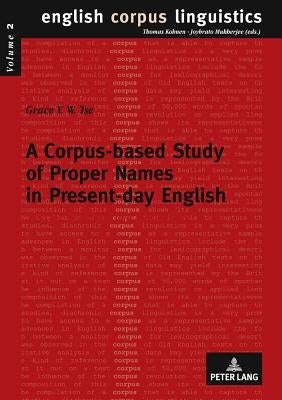 A Corpus-based Study of Proper Names in Present-day English: Aspects of Gradience and Article Usage by Mukherjee, Joybrato