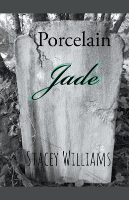 Porcelain Jade by Williams, Stacey